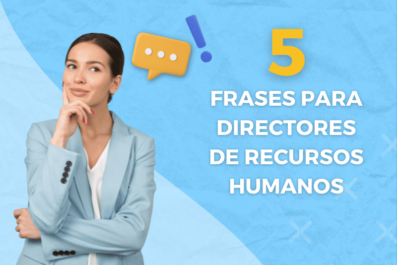 5 frases para directores de Recursos Humanos - Xtudeo