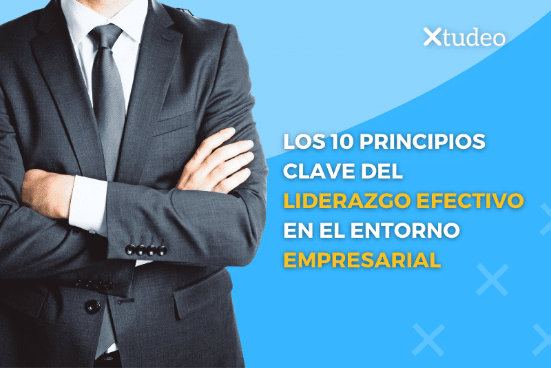 Los 10 principios clave del liderazgo efectivo en el entorno empresarial