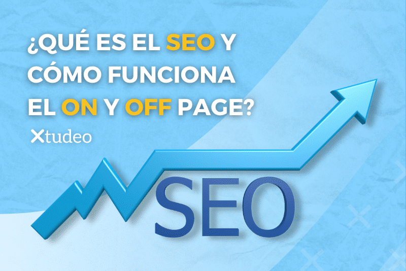 ¿Qué es el SEO y cómo funciona el On y Off Page?